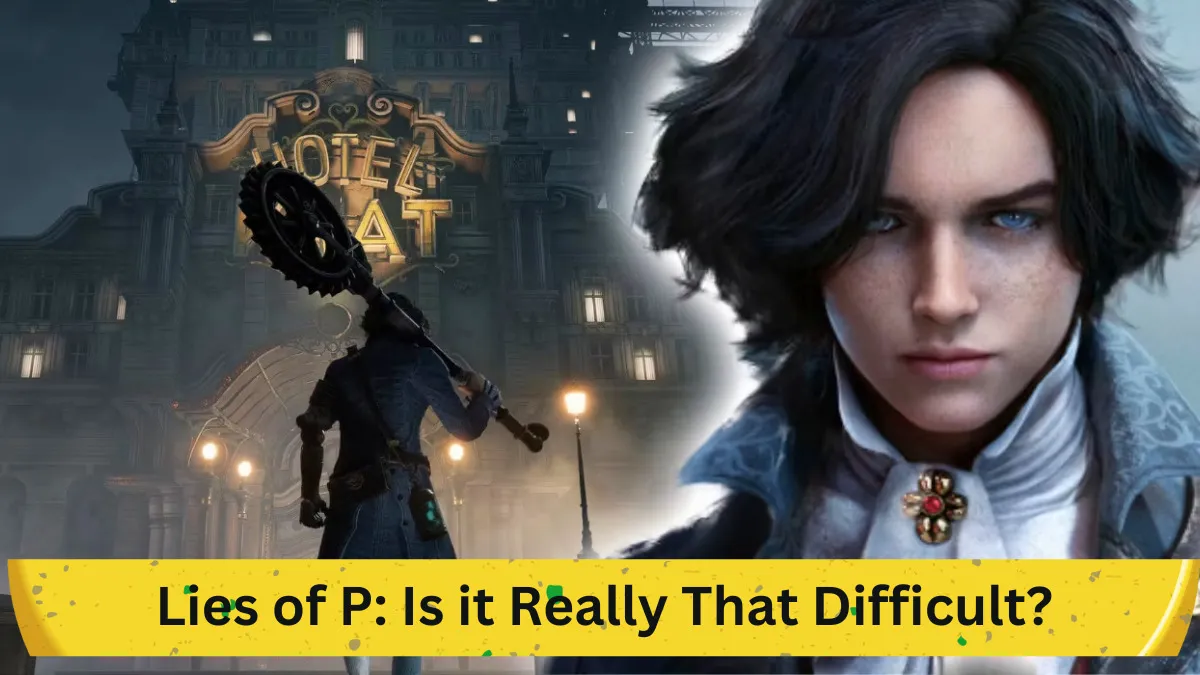 Is Lies of P Really That Difficult? Understanding Its Rigorous Gameplay 2 Is Lies of P Really That Difficult? Understanding Its Rigorous Gameplay